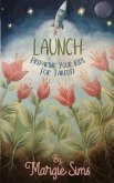 Launch: Preparing Your Kids for Takeoff