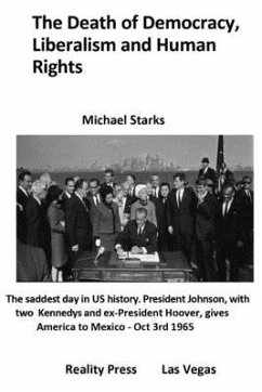 The Death of Democracy, Liberalism and Human Rights - Starks, Michael