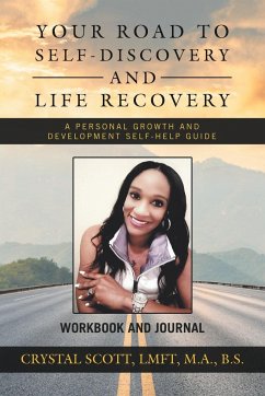 Your Road to Self-Discovery and Life Recovery - Scott LMFT M. A. B. S., Crystal