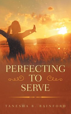 Perfecting to Serve - Rainford, Tanesha B.