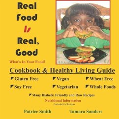 Real Food Is Real Good - Sanders, Tamara; Smith, Patrice S.