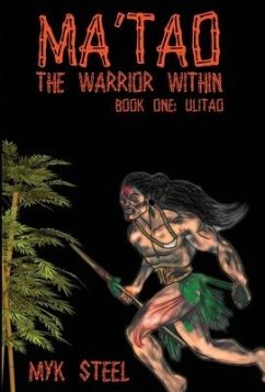 Ma'tao The Warrior Within: Book 1 Ulitao - Steel, Myk