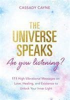 The Universe Speaks, Are You Listening? - Cayne, Cassady