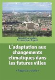 L'adaptation aux changements climatiques dans les futures villes: Regards croisés
