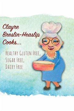 Clayre Breslin-Heaslip Cooks... - Breslin-Heaslip, Clayre