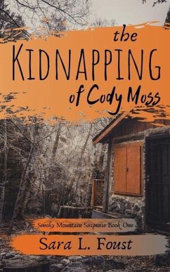 The Kidnapping of Cody Moss - Foust, Sara L.