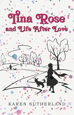 Tina Rose and Life After Love - Sutherland, Karen