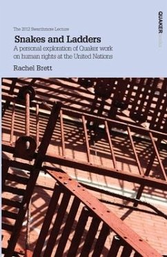 Snakes and Ladders: A personal exploration of Quaker work on human rights at the United Nations - Brett, Rachel