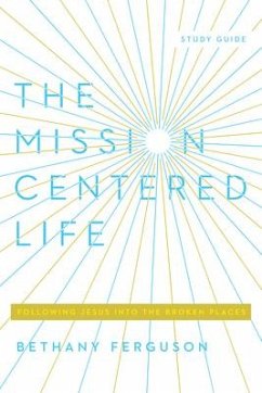 The Mission-Centered Life - Ferguson, Bethany