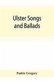 Ulster songs and ballads