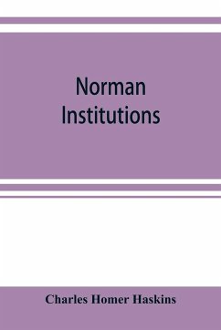 Norman institutions - Homer Haskins, Charles