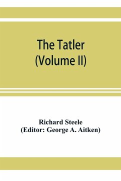 The Tatler (Volume II) - Steele, Richard