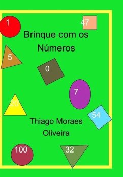 Brinque com os Números - Oliveira, Thiago Moraes