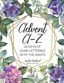 Advent A-Z: 26 Days of Hand Lettering with the Saints