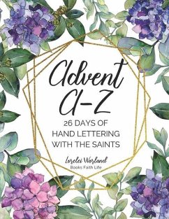 Advent A-Z: 26 Days of Hand Lettering with the Saints - Worland, Lorelei