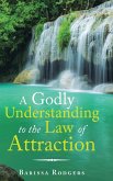 A Godly Understanding to the Law of Attraction