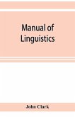 Manual of linguistics. A concise account of general and English phonology, with supplementary chapters on kindred topics