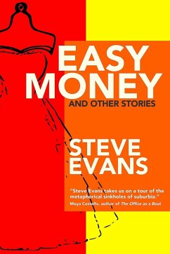 Easy Money and Other Stories - Evans, Steve