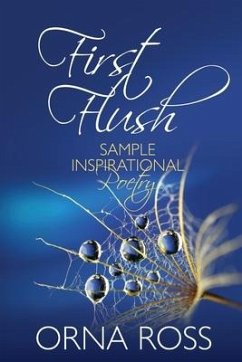 First Flush: Sample Inspirational Poetry - Ross, Orna
