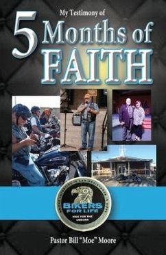 My Testimony of 5 Months of FAITH - Moore, Pastor Bill