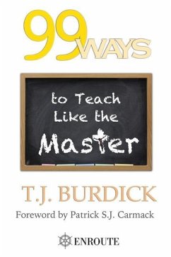 99 Ways to Teach like the Master - Burdick, Tj