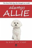 Always Allie: The feisty little dog who changed our world
