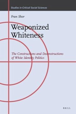 Weaponized Whiteness - Shor, Fran