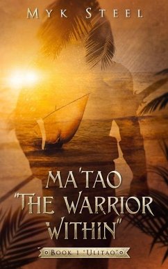 Ma'tao The Warrior Within: Book 1 Ulitao - Steel, Myk