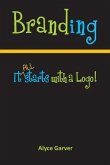 Branding: It All Starts With A Logo!