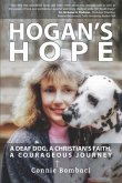 Hogan's Hope: A Deaf Dog, A Christian's Faith, A Courageous Journey