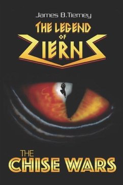 The Chise Wars: The Legend of Zierns: - Tierney, James B.