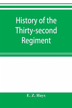 History of the Thirty-second Regiment - Z. Hays, E.