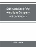 Some account of the worshipful Company of ironmongers