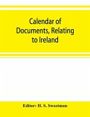 Calendar of documents, relating to Ireland, preserved in Her Majesty's Public Record Office, London, 1302-1307