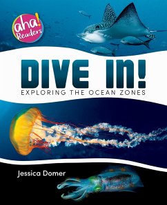 Dive In!: Exploring the Ocean Zones - Domer, Jessica