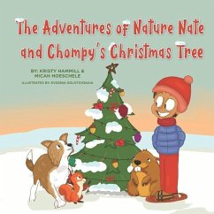 The Adventures of Nature Nate and Chompy's Christmas Tree: Holistic Thinking Kids - Hoeschele, Micah; Hammill, Kristy