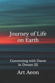 Journey of Life on Earth: Conversing with Dante in Dream {2}