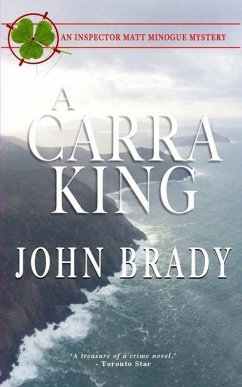 A Carra King: An Inspector Matt Minogue Mystery - Brady, John