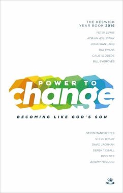 Power to Change - Keswick Year Book 2016 - Lewis, Peter; Holloway, Adrian