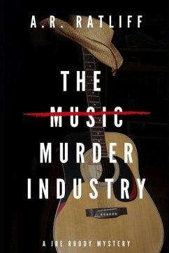 The Music Murder Industry: A Joe Ruddy Mystery - Ratliff, A. R.