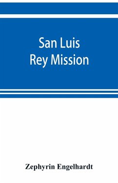 San Luis Rey Mission - Engelhardt, Zephyrin