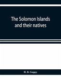 The Solomon Islands and their natives