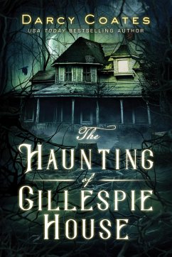 The Haunting of Gillespie House - Coates, Darcy