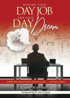 Keeping Your Day Job and Your Day Dream - Bryant II, Kenneth