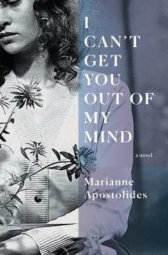 I Can't Get You Out of My Mind - Apostolides, Marianne