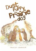 Dust Puppy the Prairie Dog