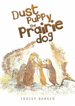 Dust Puppy the Prairie Dog - Barker, Tracey