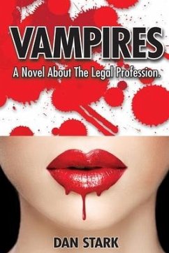 Vampires: A Novel About The Legal Profession. - Stark, Dan