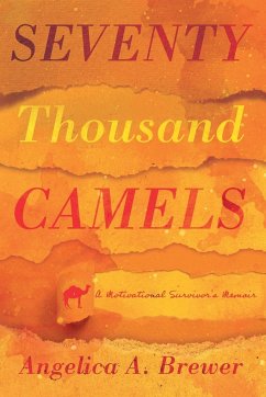 Seventy Thousand Camels - Brewer, Angelica A.