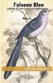 L'oiseau Bleu: Lettres d'une passion éphémere